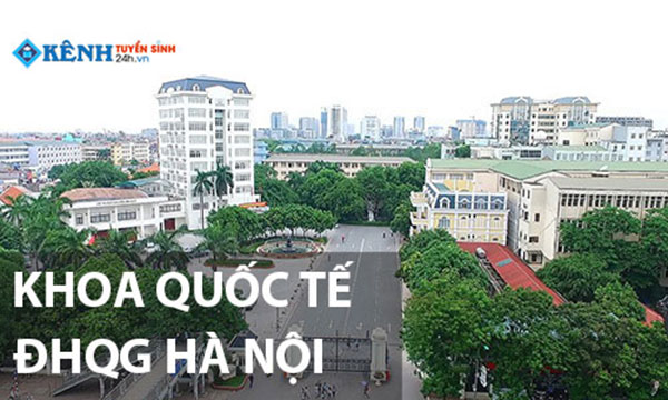 Thông Báo Điểm chuẩn Khoa Quốc tế - Đại học Quốc gia Hà Nội